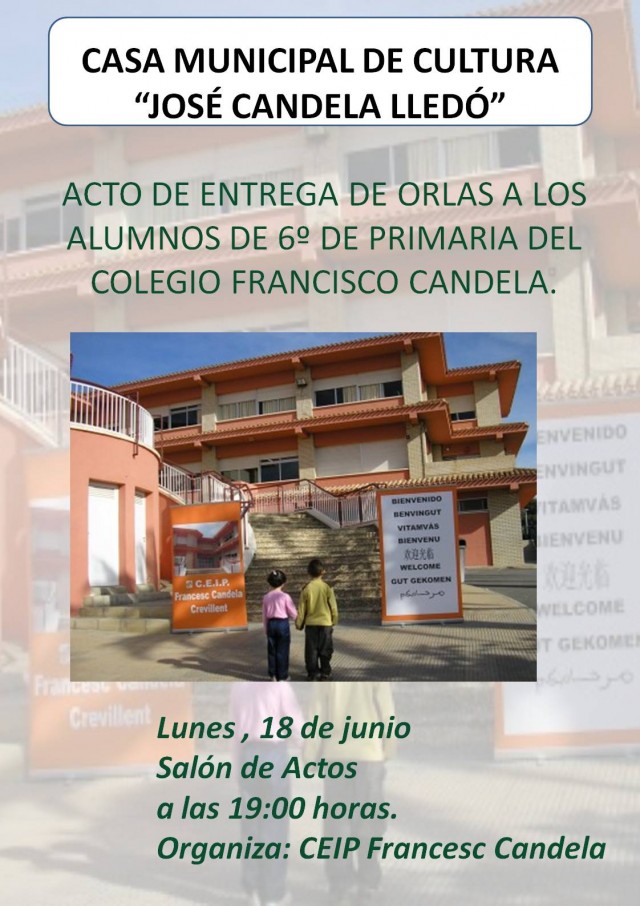ACTO DE ENTREGA DE ORLAS A LOS ALUMNOS DE 6º DE PRIMARIA DEL COLEGIO FRANCISCO CANDELA.