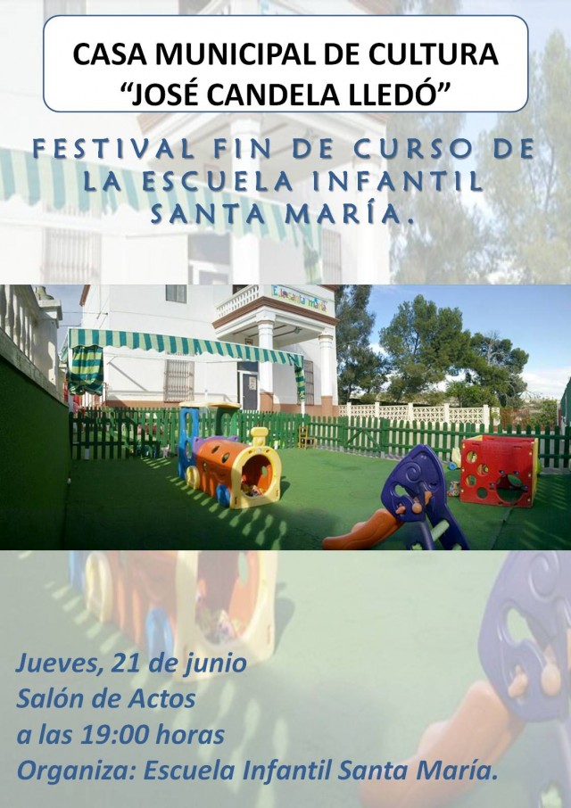 FESTIVAL FIN DE CURSO DE LA ESCUELA INFANTIL SANTA MARÍA.