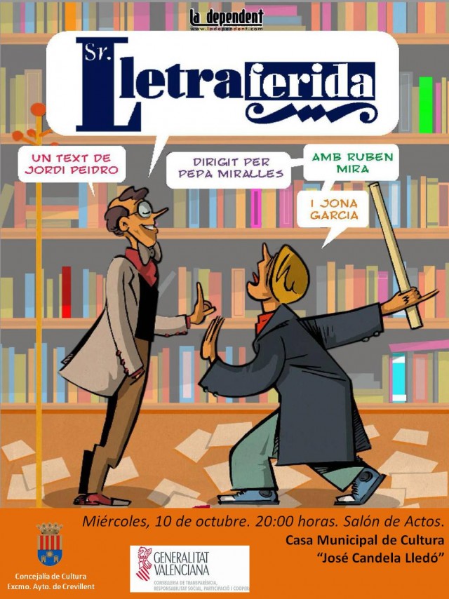 REPRESENTACIÓN TEATRAL “EL SR. LLETRAFERIDA”, A CARGO DE LA COMPAÑÍA LA DEPENDENT, CON MOTIVO DE LA CELEBRACIÓN DEL 9 DE OCTUBRE.