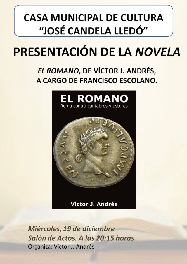 PRESENTACIÓN DE LA NOVELA EL ROMANO, DE VÍCTOR J. ANDRÉS, A CARGO DE FRANCISCO ESCOLANO.