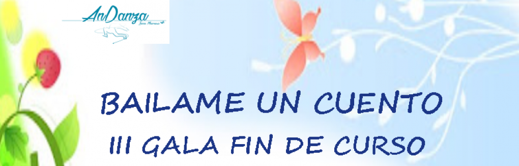 GALA FIN DE CURSO DE LA ESCUELA DE DANZA “ANDANZA”.