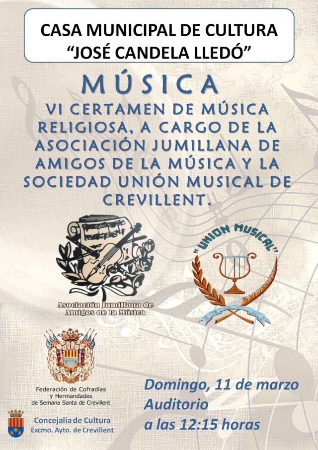 VI CERTAMEN DE MÚSICA RELIGIOSA, A CARGO DE LA ASOCIACIÓN JUMILLANA DE AMIGOS DE LA MÚSICA Y LA SOCIEDAD UNIÓN MUSICAL DE CREVILLENT.