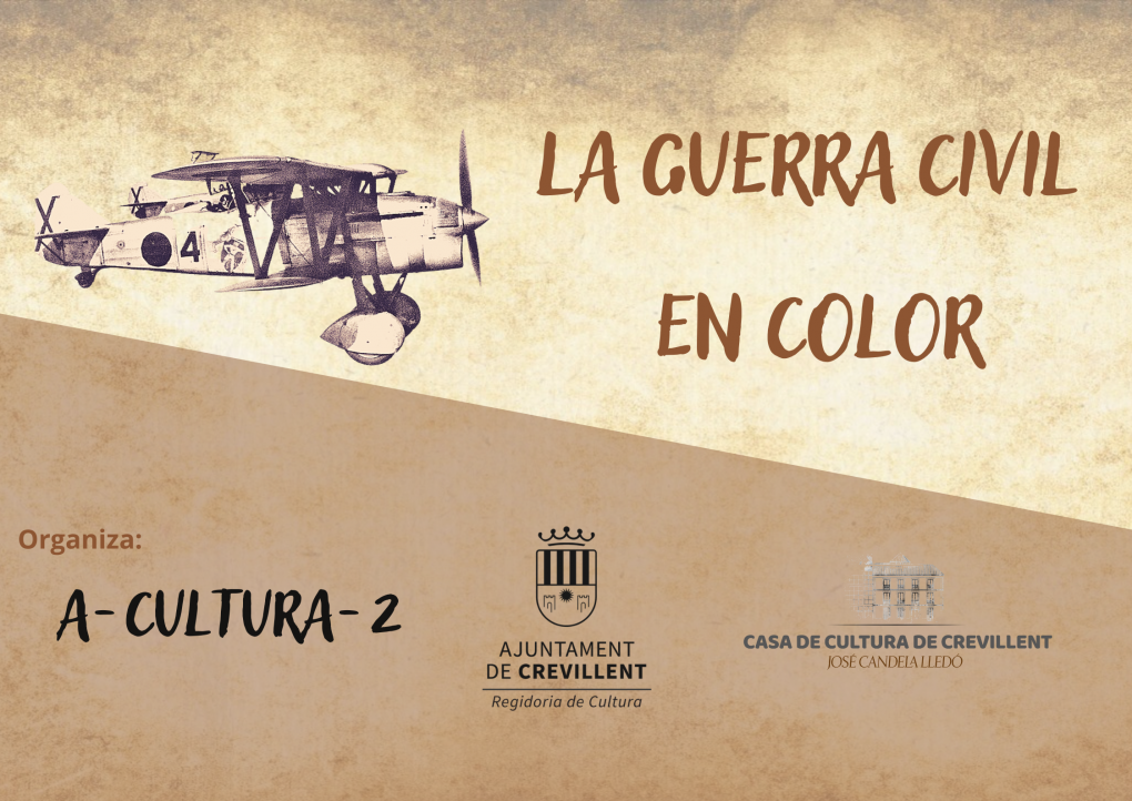 EXPOSICIÓ “LA GUERRA CIVIL ESPANYOLA EN COLOR”, A CÀRREC DEL COL·LECTIU A-CULTURA-2: ENRIQUE ROSELL I PACO RIVES (HISTORIADORS I ARTISTES PLÀSTICS)