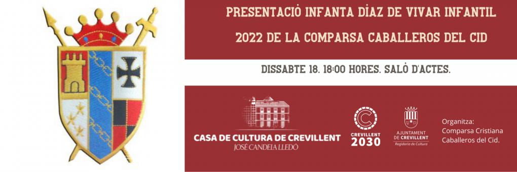 PRESENTACIÓ INFANTA DÍAZ DE VIVAR INFANTIL 2022 DE LA COMPARSA CABALLEROS DEL CID.