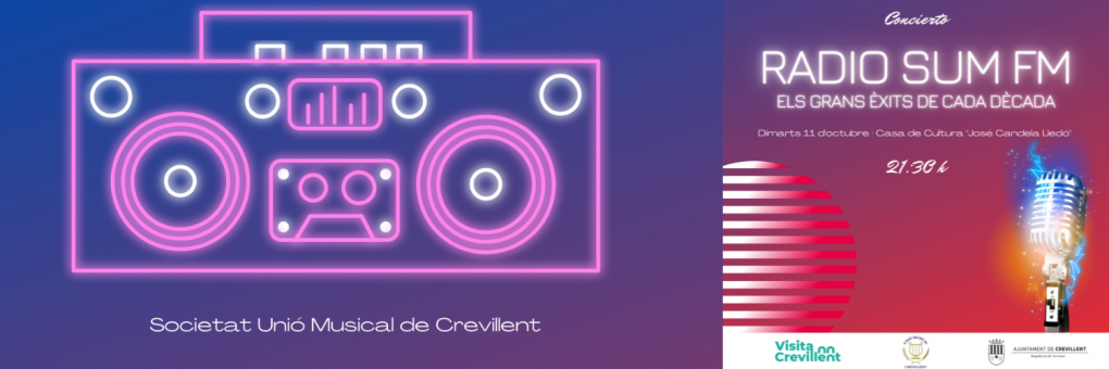 CONCERT “RÀDIO SUM” A CÀRREC DE LA SOCIETAT UNIÓ MUSICAL DE CREVILLENT. Organitza: Regidoria de Festes de l'Excm. Ajuntament de Crevillent.