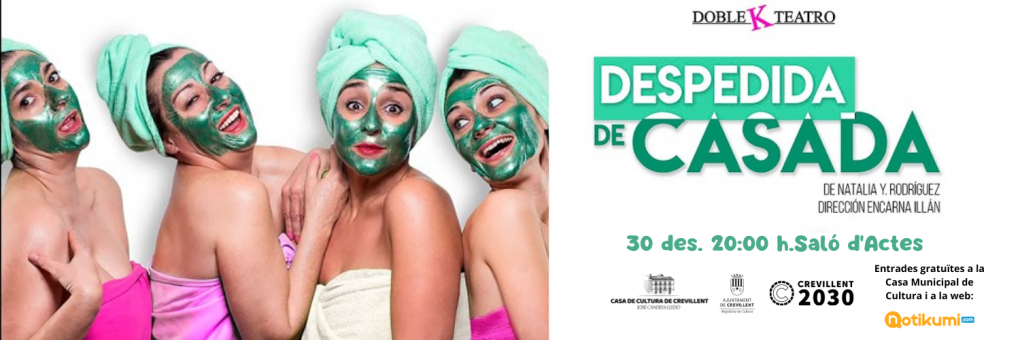 TEATRE DESPEDIDA DE CASADA, A CÀRREC DE LA COMPANYIA “DOBLE K TEATRO”.