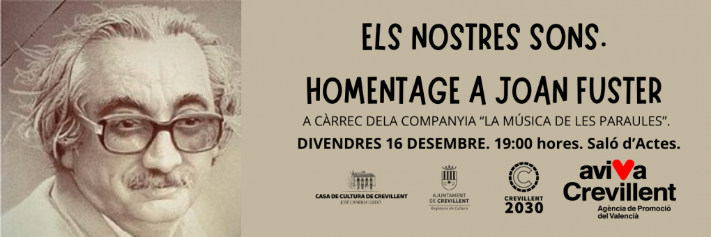 ELS NOSTRES SONS. HOMENTAGE A JOAN FUSTER, A CÀRREC DELA COMPANYIA “LA MÚSICA DE LES PARAULES”.