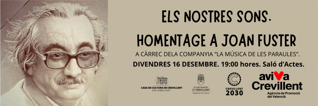 ELS NOSTRES SONS. HOMENTAGE A JOAN FUSTER,  A CÀRREC DELA COMPANYIA “LA MÚSICA DE LES PARAULES”.