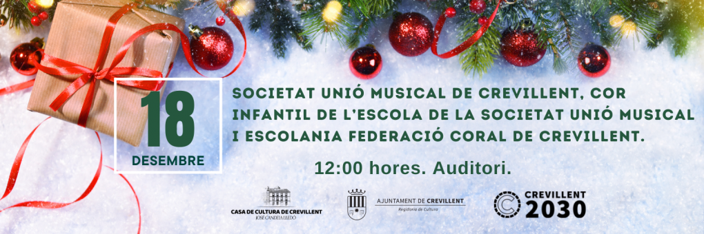 CONCERT DE NADAL 2022, A CÀRREC DE LA SOCIETAT UNIÓ MUSICAL DE CREVILLENT, COR INFANTIL DE L’ESCOLA DE LA SOCIETAT UNIÓ MUSICAL I ESCOLANIA FEDERACIÓ CORAL DE CREVILLENT.