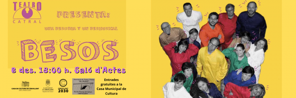 REPRESENTACIÓ TEATRAL BESOS, A CÀRREC DE LA COMPANYIA “TEATRO CATRAL”.