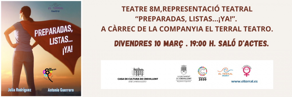 TEATRE 8M, REPRESENTACIÓ TEATRAL “PREPARADAS, LISTAS…¡YA!”
