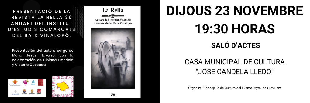 PRESENTACIÓ DE LA REVISTA LA RELLA 36 ANUARI DEL INSTITUT D’ESTUDIS COMARCALS DEL BAIX VINALOPÓ.