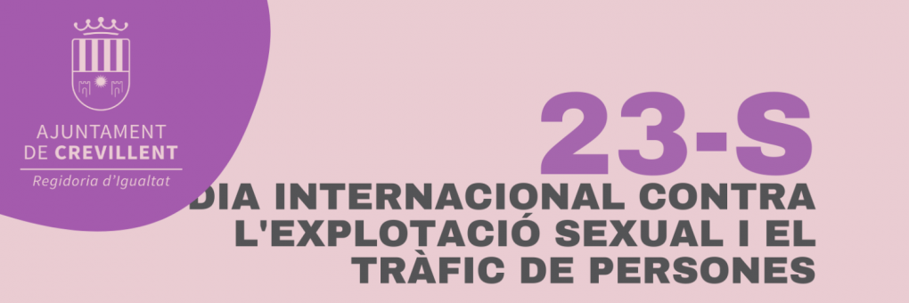 Crevillent inicia la campanya “El teu oci, la seua esclavitud” per a commemorar el Dia contra l’Explotació Sexual